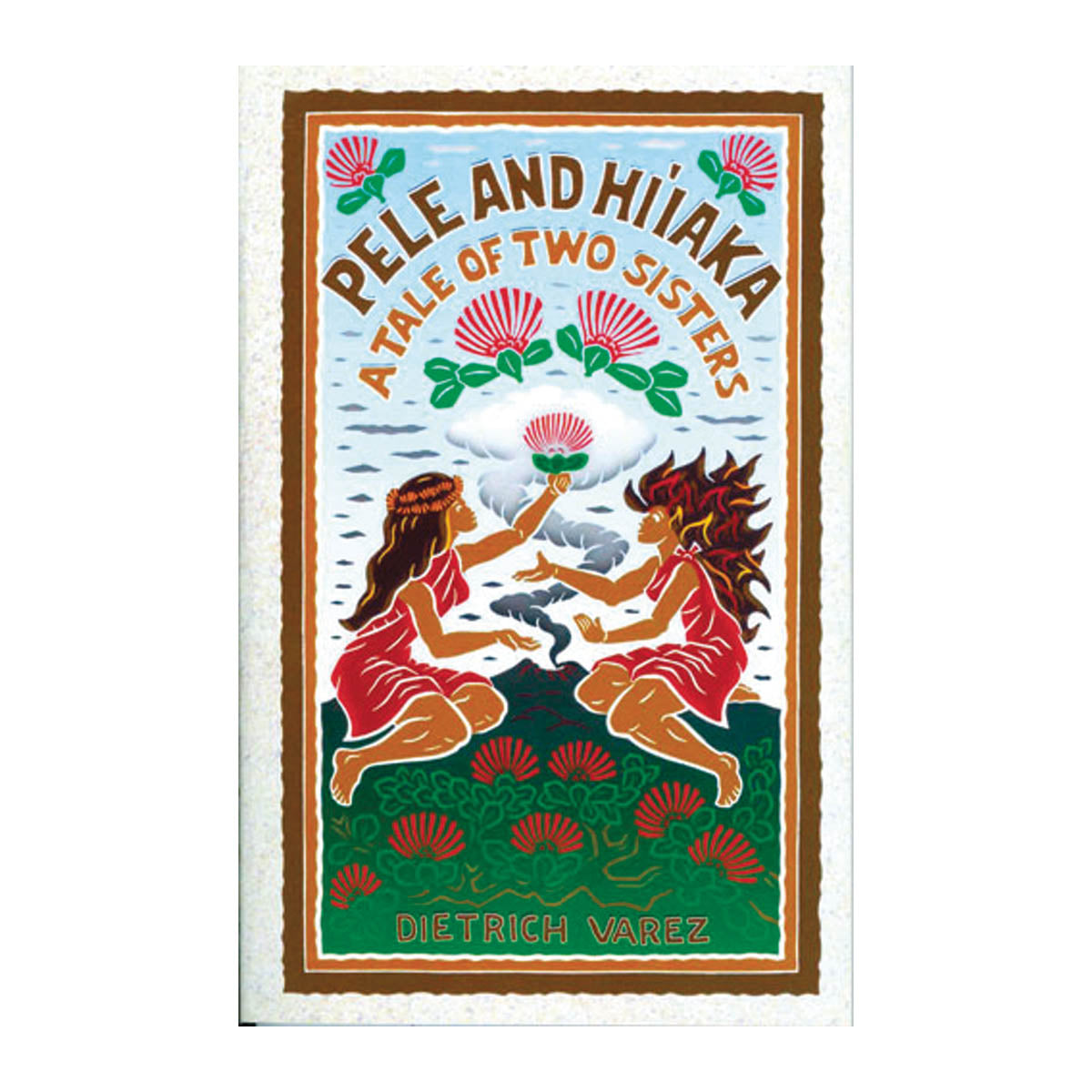 Pele and Hiʻiaka, A Tale of Two Sisters – Bess Press