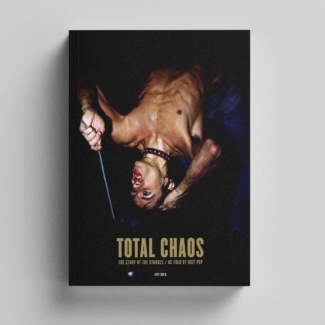 TOTAL CHAOS: The Story of the Stooges / As Told by Iggy Pop