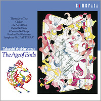 鳥たちの時代」／吉松 隆 作品集 | カタログ - CAMERATA TOKYO