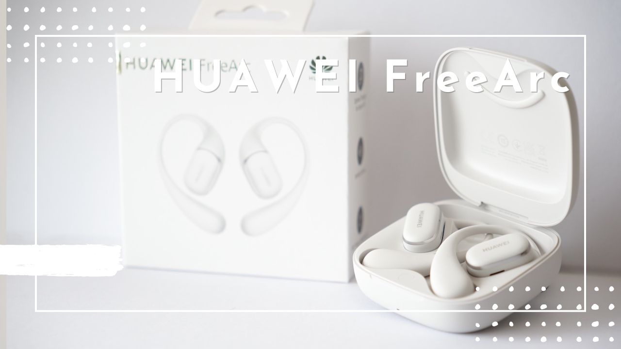 HUAWEI FreeArcをレビュー！装着感はShokz OpenFit超えで1万円台の
