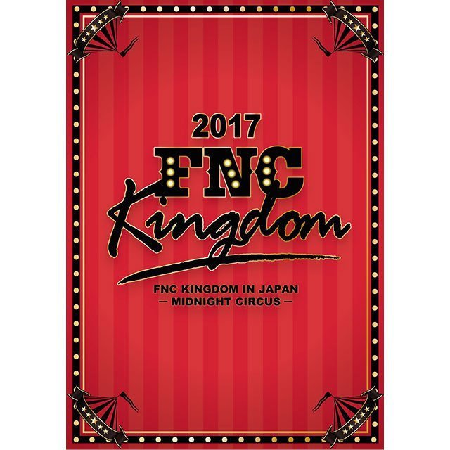 2017 FNC KINGDOM IN JAPAN -MIDNIGHT CIRCUS-（Blu-ray） | Warner