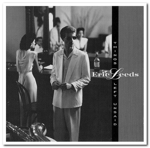 Eric Leeds - Times Squared & Things Left Unsaid & No Words (1991