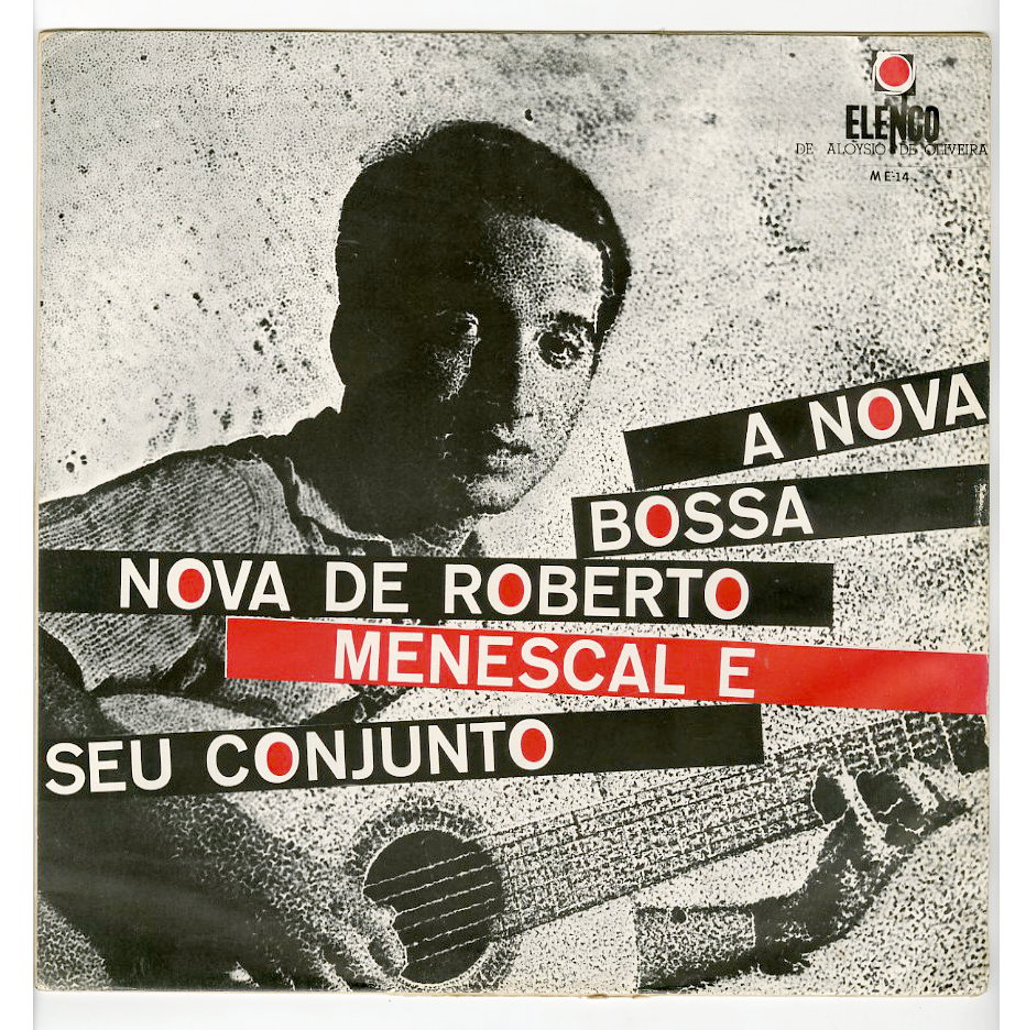 Roberto Menescal e Seu Conjunto / A Nova Bossa Nova de Roberto