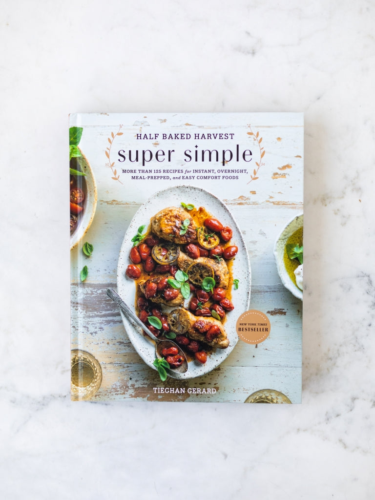 Half Baked Harvest Super Simple Cookbook – Heirloom Art Co.