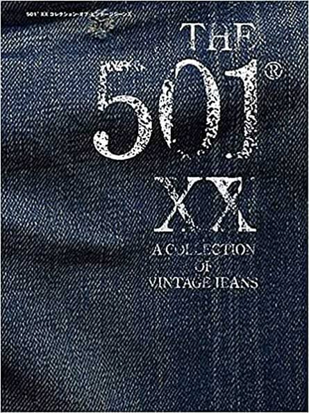 The 501 XX A Collection of Vintage Jeans | ideedaprodurre.com