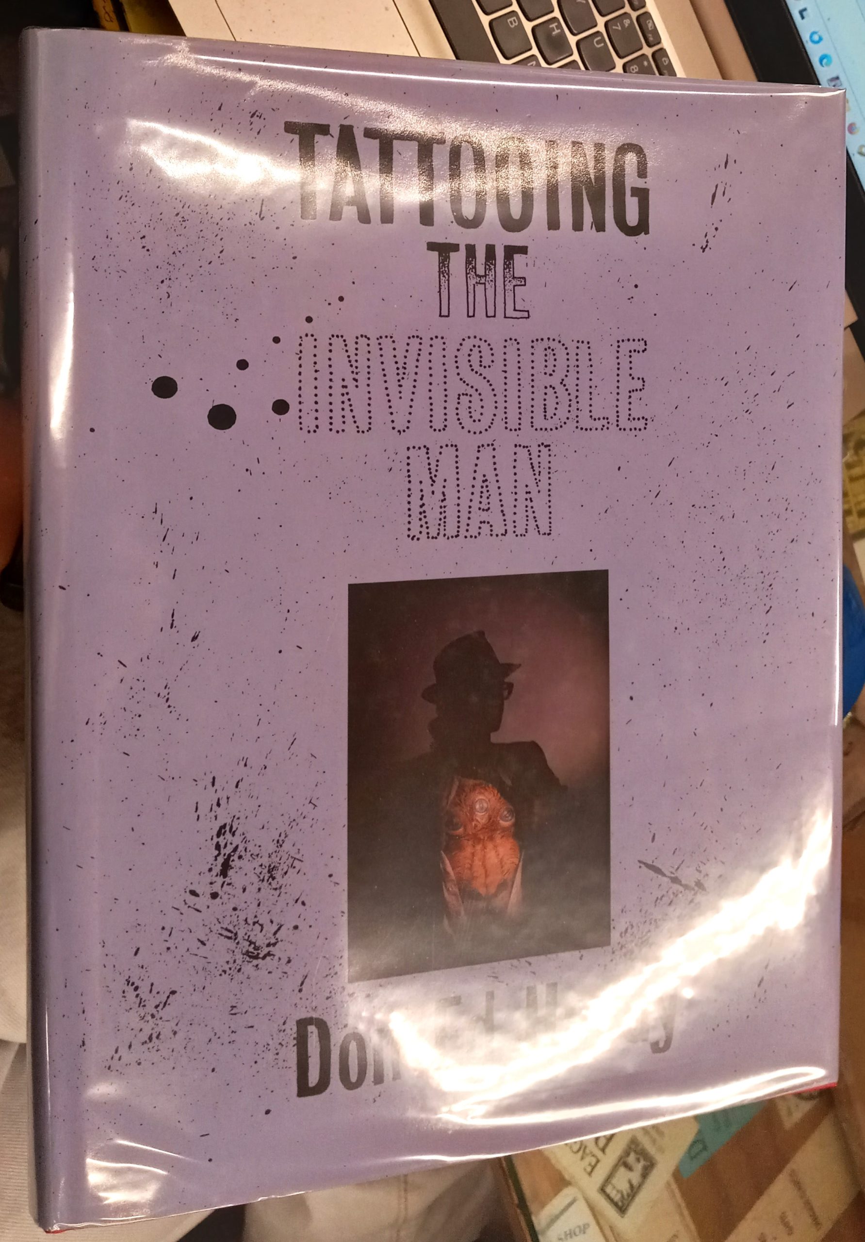 Hardy, Don Ed: Tattooing the Invisible Man: Bodies of Work, 1955