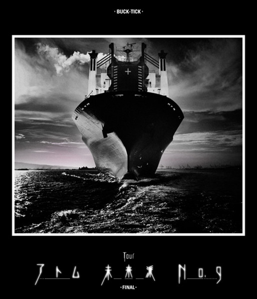 BUCK-TICK | TOUR アトム 未来派 No.9 -FINAL- | ビクター