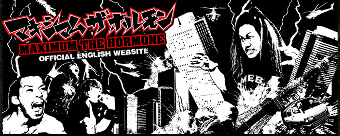MAXIMUM THE HORMONE -Official English Website-