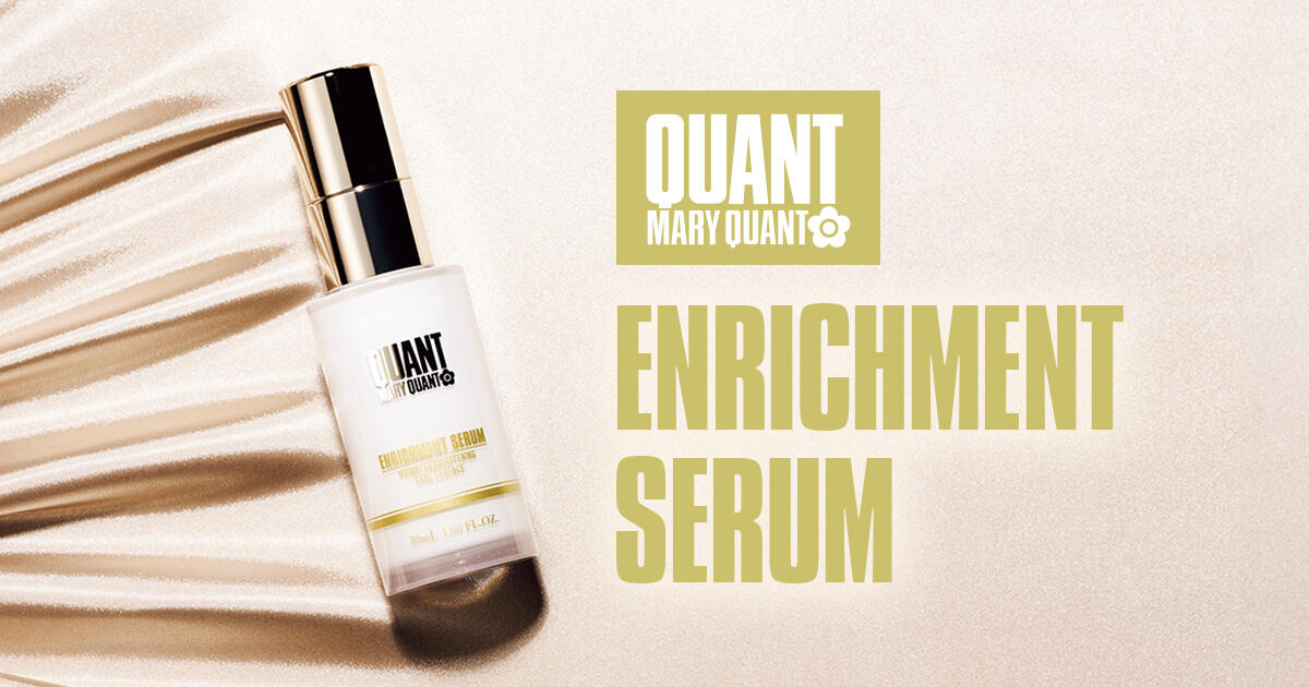 ENRICHMENT SERUM・ESSENTIALS｜MARY QUANT COSMETICS LTD.