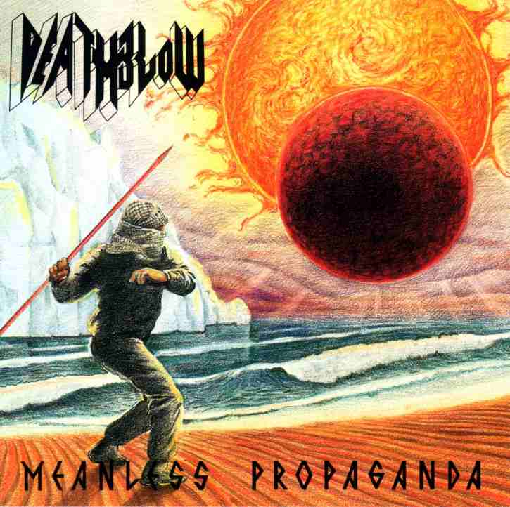 Deathblow - Meanless Propaganda - Encyclopaedia Metallum: The