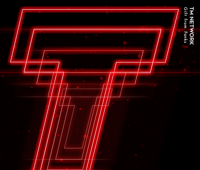 Gift from Fanks T・TM NETWORK | Sony Music Shop・CD・DVD・ﾌﾞﾙｰﾚｲ