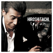 HIROSHI TACHI sings YUJIRO・舘 ひろし | Sony Music Shop・CD・DVD