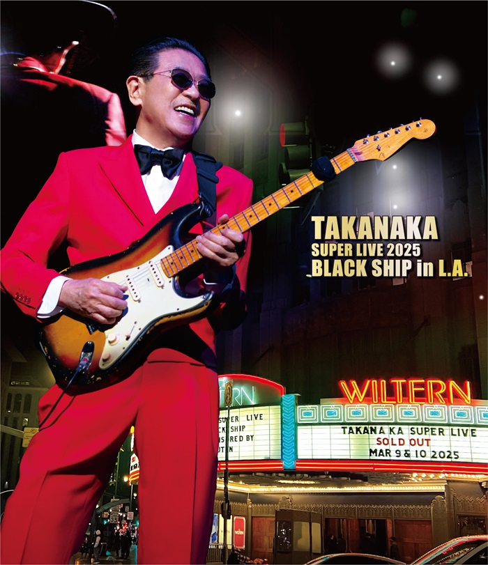 TAKANAKA SUPER LIVE 2025 BLACK SHIP in L.A.【初回生産限定盤