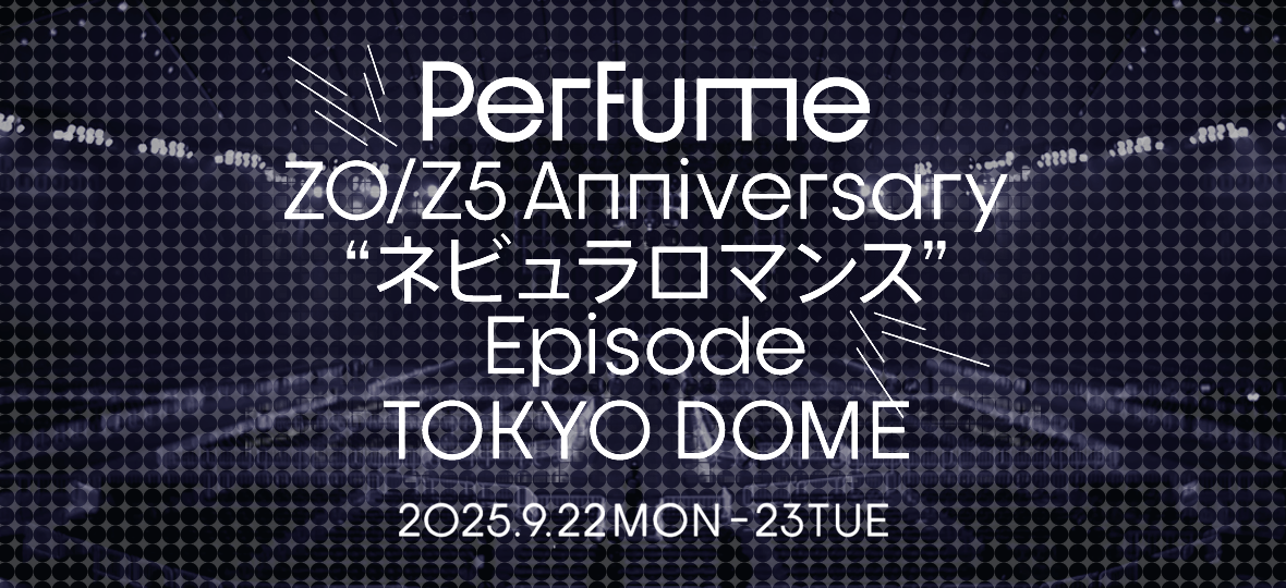 Perfume 10th Tour ZOZ5 