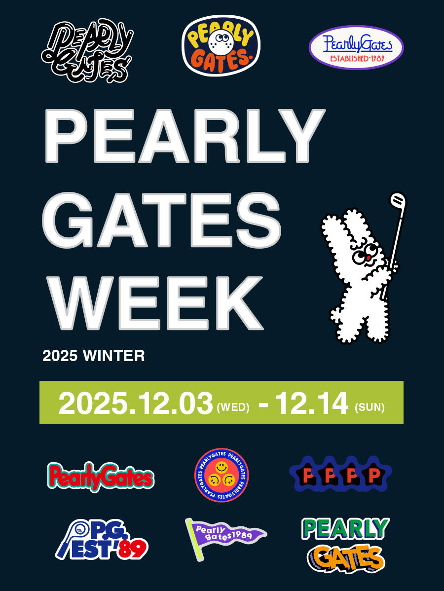 PEARLY GATES WEEK｜NEWS｜PEARLY GATES
