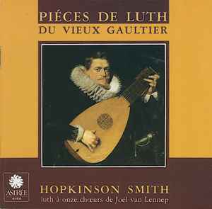 Vieux Gaultier, Hopkinson Smith – Piéces De Luth Du Vieux Gaultier