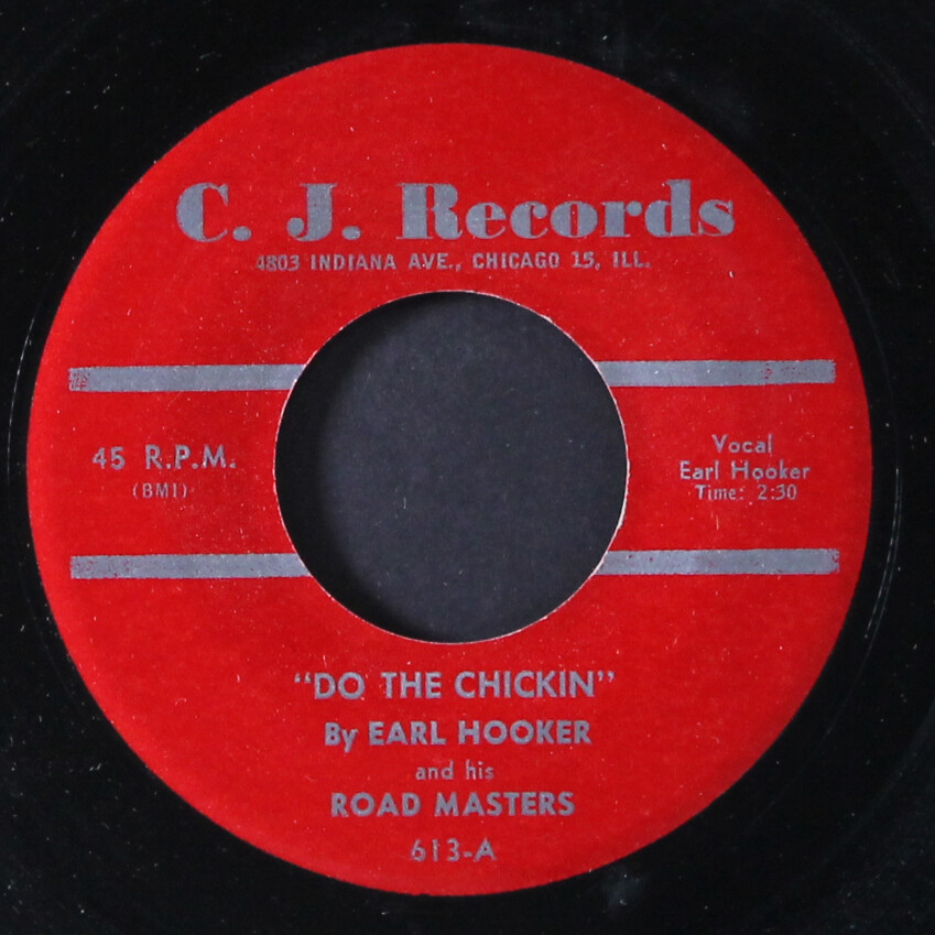 EARL HOOKER: do the chickin / yea yea C J. 7