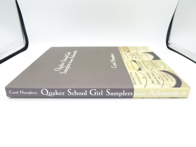 Quaker School Girl Samplers From Ackworth by Carol Humphrey