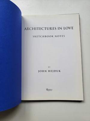 Architectures in Love : Sketchbook Notes by John Hejduk (1995