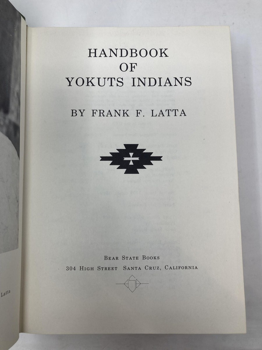 Handbook of Yokuts Indians by Frank L Latta LN HC | eBay