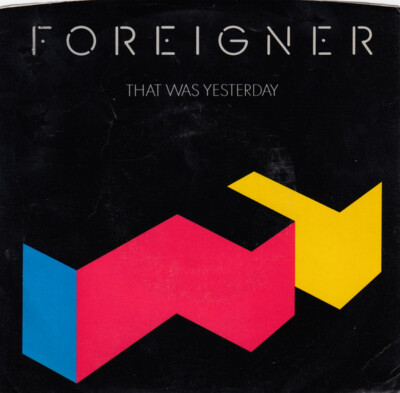 Foreigner - That Was Yesterday (7