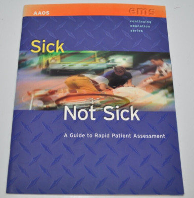 Sick Not Sick: A Guide to Rapid Patient Assessment - AAOS - EMS
