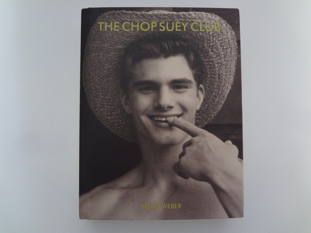 Bruce Weber : The Chop Suey Club by Bruce Weber (1999, Hardcover