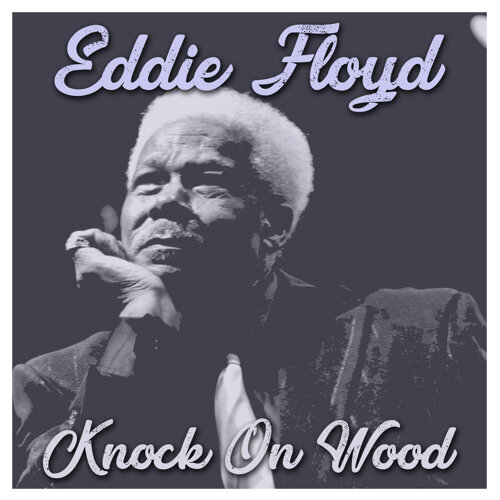 Knock on Wood-歌詞-Eddie Floyd-KKBOX