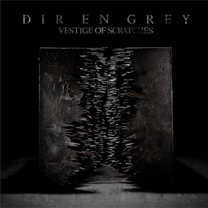 VESTIGE OF SCRATCHES - Album by DIR EN GREY | Spotify