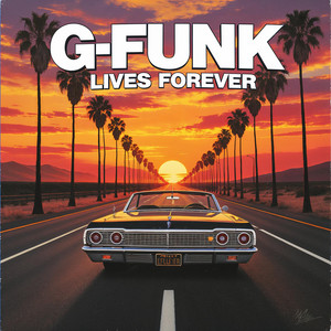 G-Funk Lives Forever - Album by ARTIFICIAL RAP | Spotify