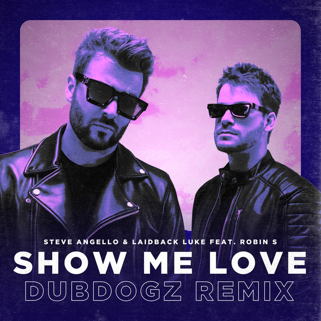 Show Me Love (feat. Robin S) - Dubdogz Remix - song and lyrics by