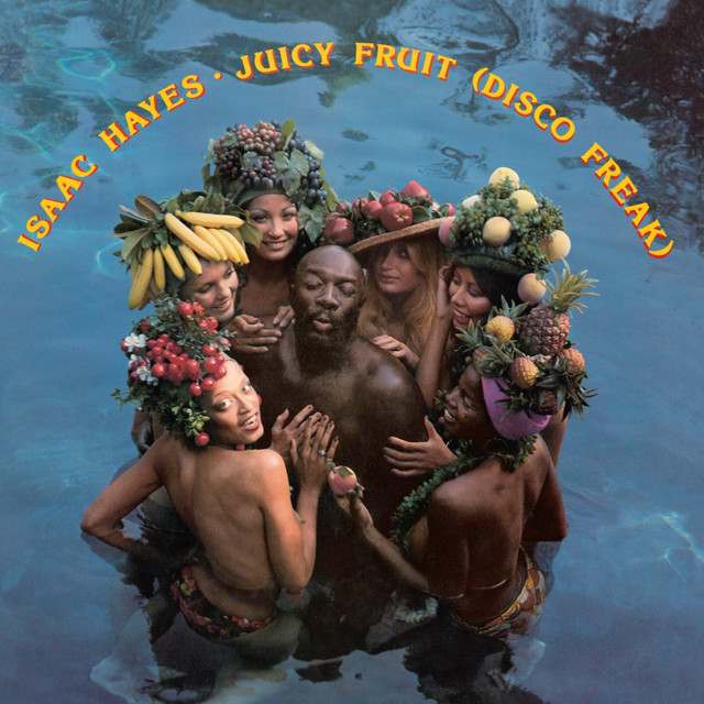 Juicy Fruit (Disco Freak) - Album by Isaac Hayes | Spotify
