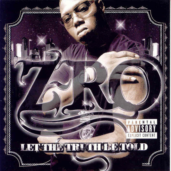 Let the Truth Be Told - Album by Z-Ro | Spotify