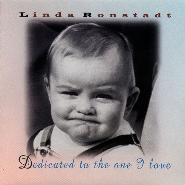 Dedicated to the One I Love - Album by Linda Ronstadt | Spotify