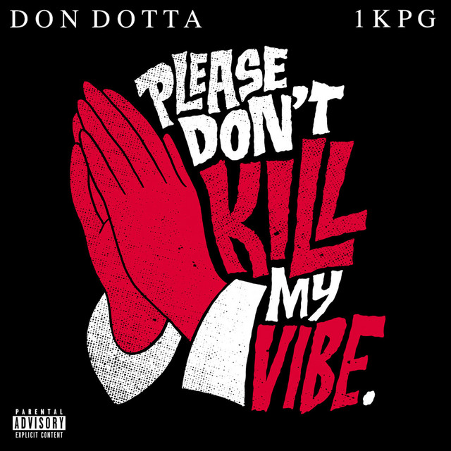 Please Don't Kill My Vibe. - Single by 1kpg | Spotify