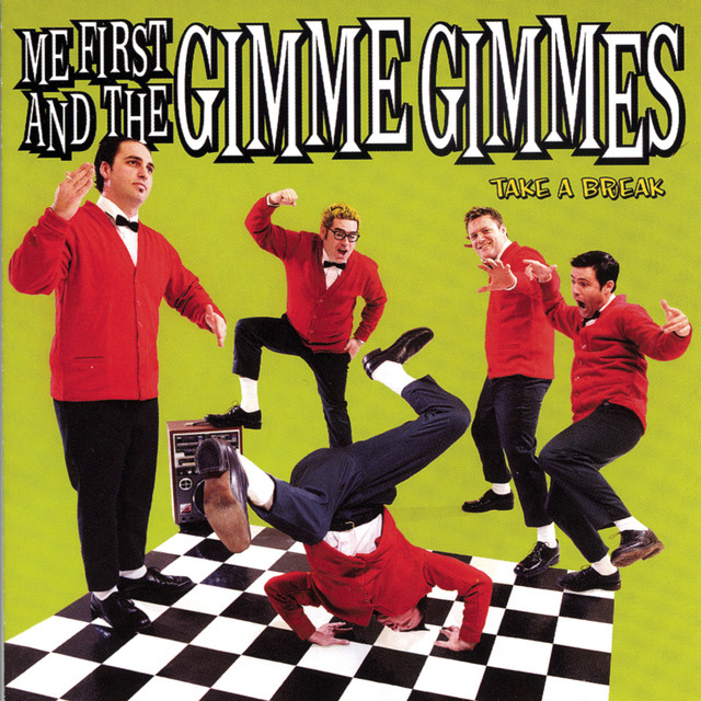 Take a Break - Album by Me First and the Gimme Gimmes | Spotify