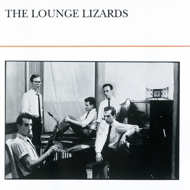 The Lounge Lizards - Album by The Lounge Lizards | Spotify