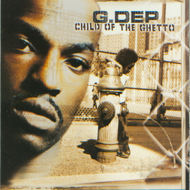 Child Of The Ghetto - Album by G. Dep | Spotify