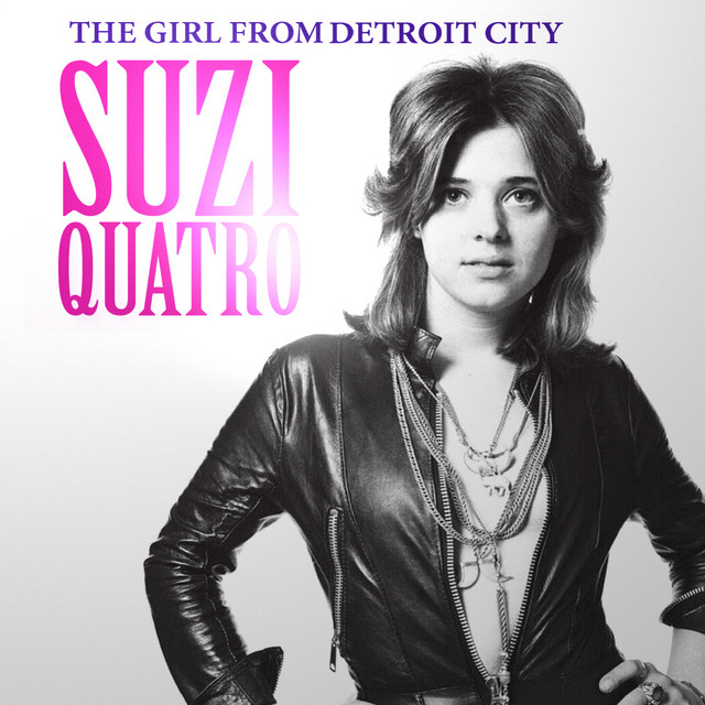 The Girl from Detroit City - Single by Suzi Quatro | Spotify