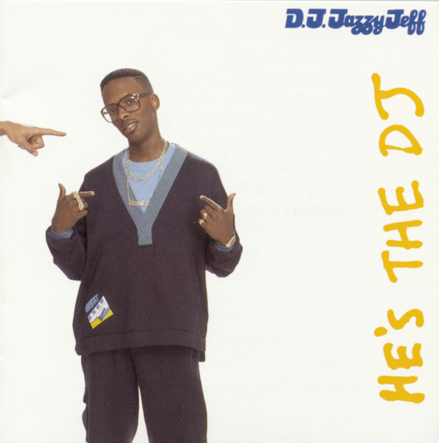 He's The DJ, I'm The Rapper - Album by DJ Jazzy Jeff & The Fresh