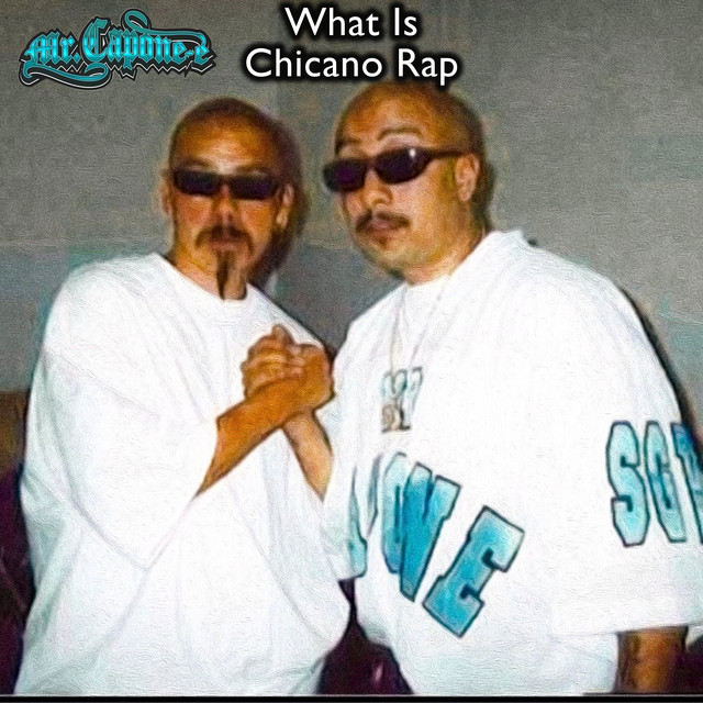 What Is Chicano Rap - song and lyrics by Mr. Capone-E | Spotify