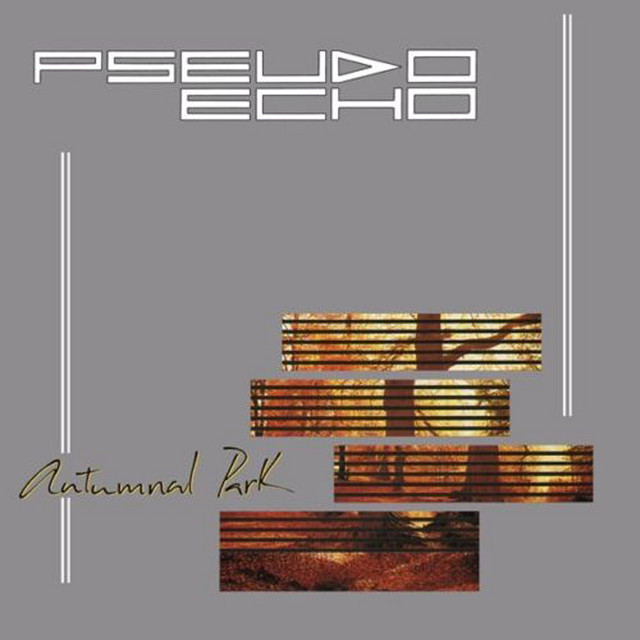 Autumnal Park - Album by Pseudo Echo | Spotify