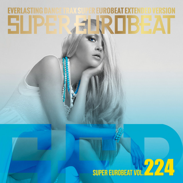 Super Eurobeat Vol.224 - Compilation by Various Artists | Spotify