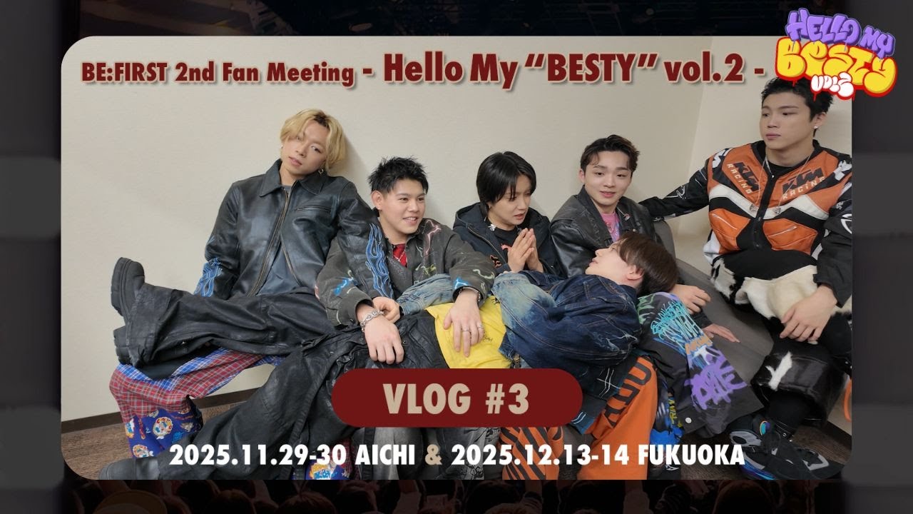 BE:FIRST 2nd Fan Meeting -Hello My “BESTY” vol.2- Vlog AICHI