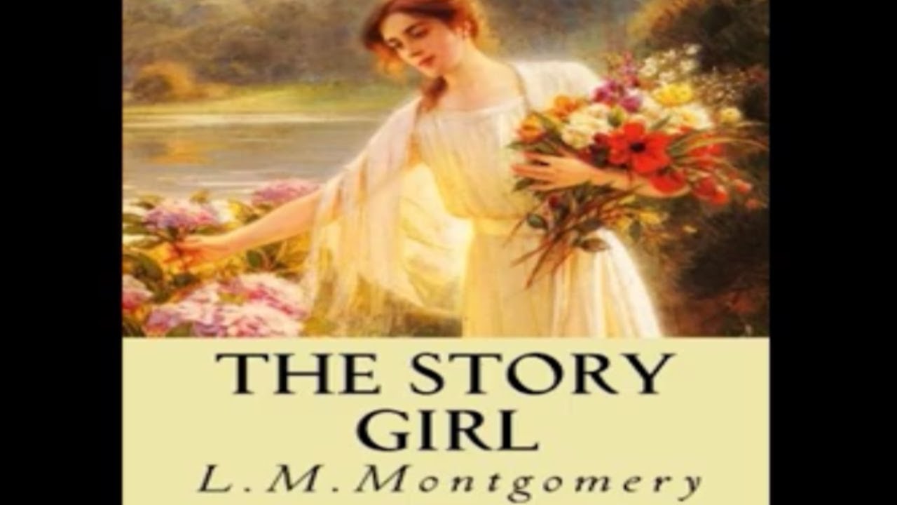 The Story Girl by Lucy Maud Montgomery ~ Full Audiobook - YouTube