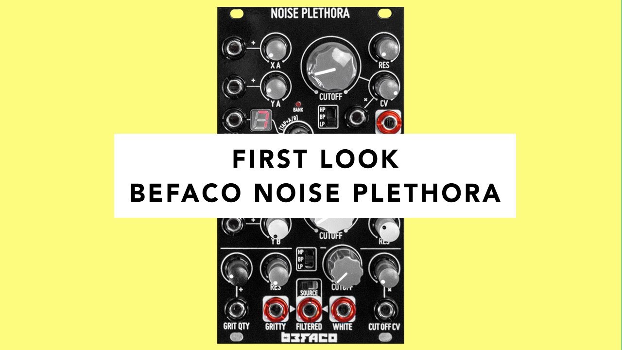 Befaco Noise Plethora - First Look (Tutorial, Demo & Jam) - YouTube