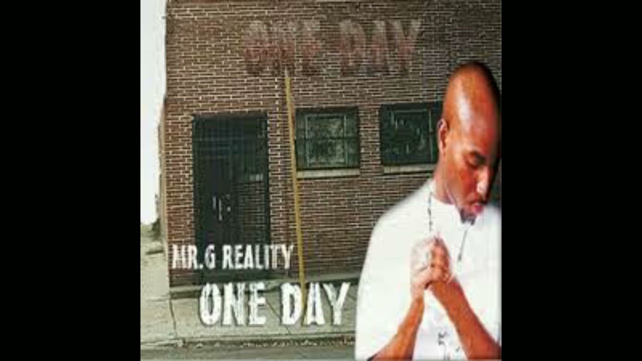 Mr. G Reality - One Day [2005] - Chicago, IL (FULL ALBUM) - YouTube