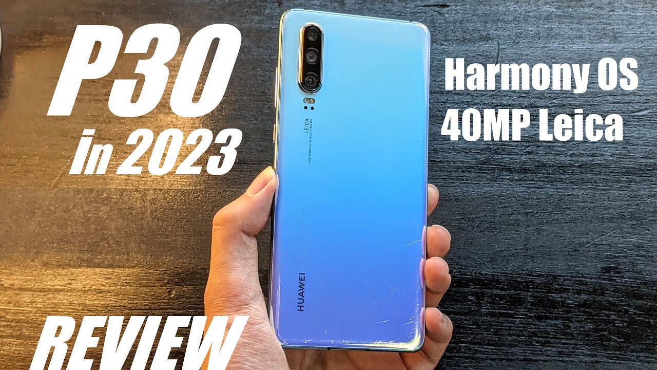 REVIEW: Huawei P30 in 2023 - Leica 40MP Camera, HarmonyOS - Still