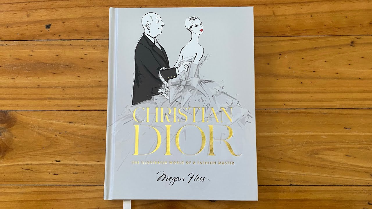 Christian DIOR: The illustrated world of a fashion master by Megan