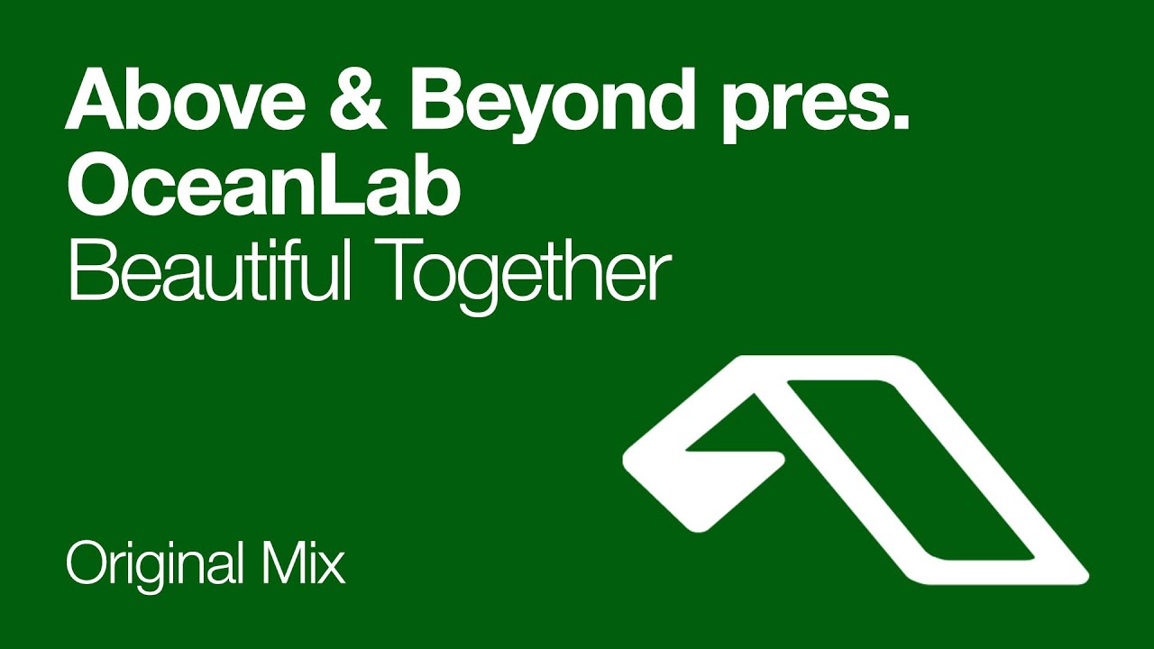 Above & Beyond pres. OceanLab - Beautiful Together - YouTube
